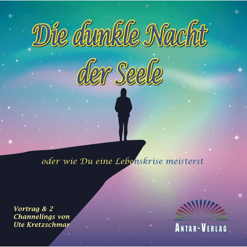 Die dunkle Nacht der Seele oder wie du eine Lebenskrise meisterst, Ratgeber von Ute Kretzschmar