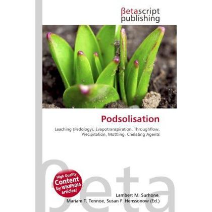 Podsolisation, Fachbücher von Lambert M. Surhone, Mariam T. Tennoe, Susan F. Henssonow