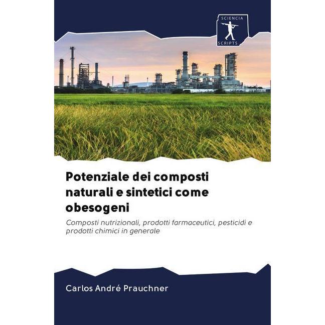 Potenziale dei composti naturali e sintetici come obesogeni, Fachbücher von Carlos André Prauchner
