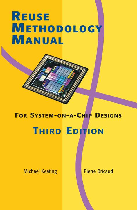 Produktbild Reuse Methodology Manual for System-on-a-Chip Designs (Englisch, Pierre Bricaud, 2007)