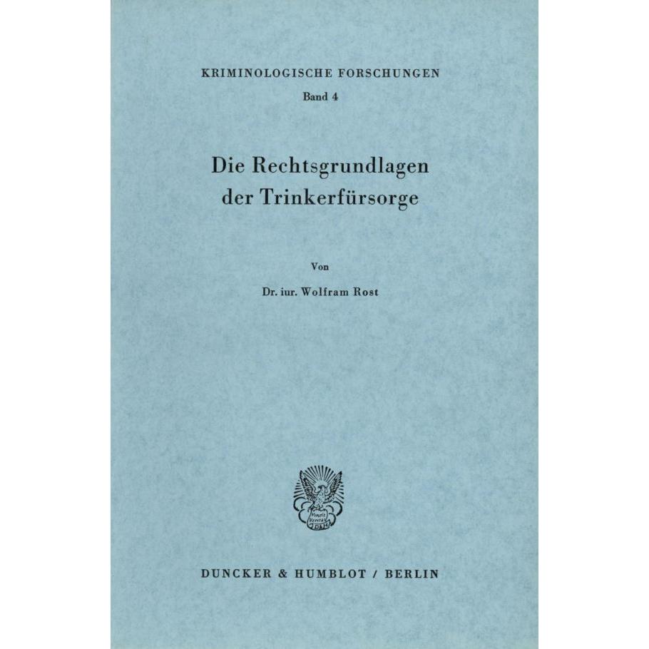 Die Rechtsgrundlagen der Trinkerfürsorge., Fachbücher von Wolfram Rost