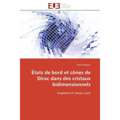 États de bord et cônes de Dirac dans des cristaux bidimensionnels, Fachbücher von Pierre Delplace