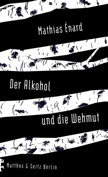 Produktbild Der Alkohol und die Wehmut (Deutsch, Mathias Enard, 2016)