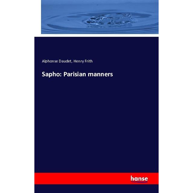 Sapho: Parisian manners, Fachbücher von Alphonse Daudet, Henry Frith