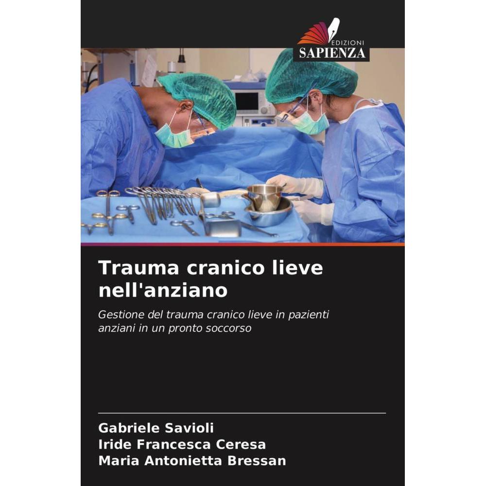 Trauma cranico lieve nell'anziano, Fachbücher von Maria Antonietta Bressan, Iride Francesca Ceresa, Gabriele Savioli