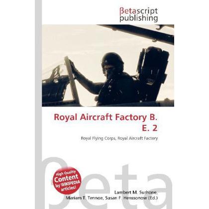 Royal Aircraft Factory B. E. 2, Fachbücher von Lambert M. Surhone, Miriam T. Timpledon, Susan F. Marseken