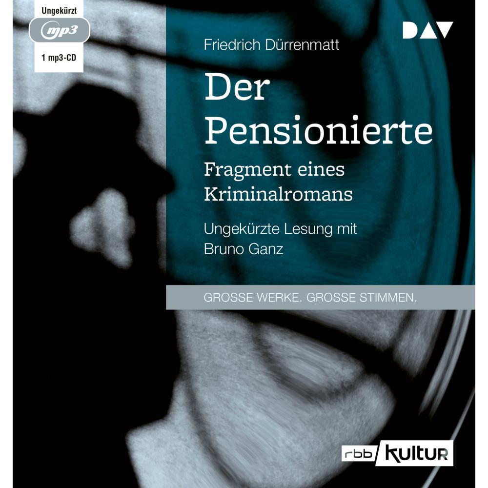 Der Pensionierte. Fragment eines Kriminalromans, Hörbücher von Friedrich Dürrenmatt, Bruno Ganz
