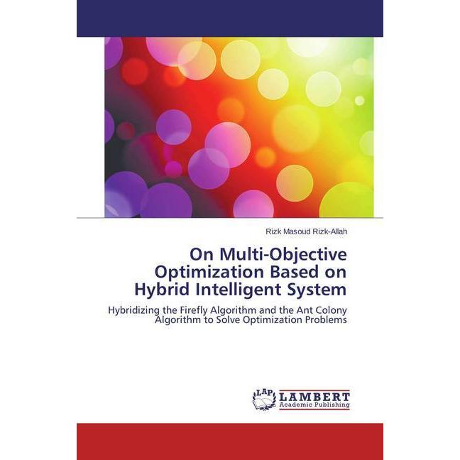On Multi-Objective Optimization Based on Hybrid Intelligent System, Fachbücher