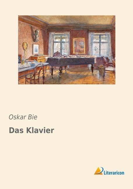 Actual product image Das Klavier (German, Oskar Bie, 2018)