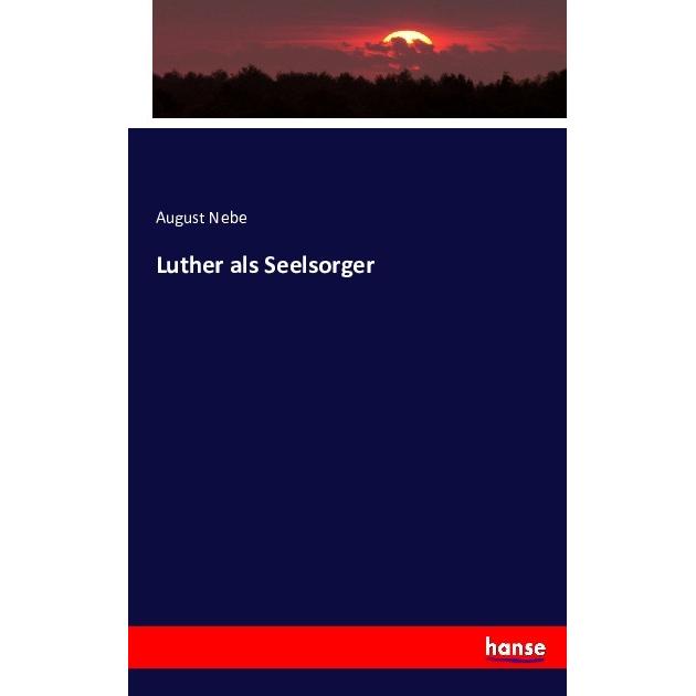 Luther als Seelsorger, Fachbücher von August Nebe