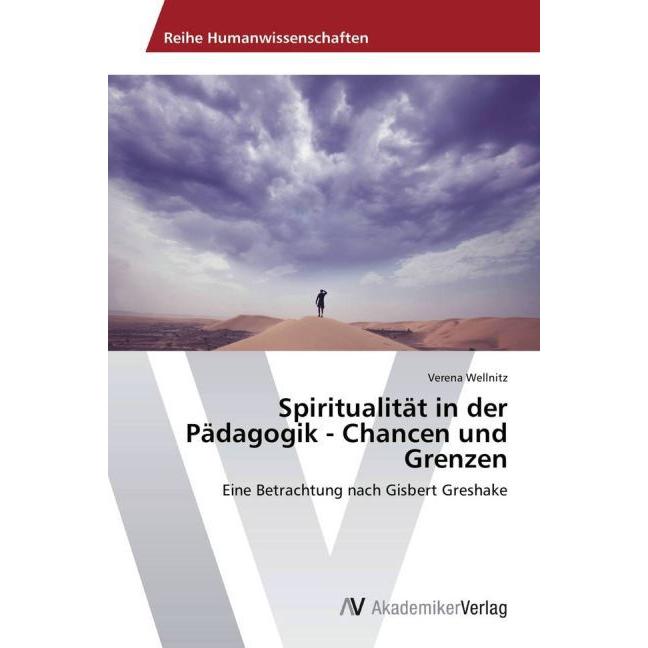 Spiritualität in der Pädagogik - Chancen und Grenzen, Fachbücher von Verena Wellnitz