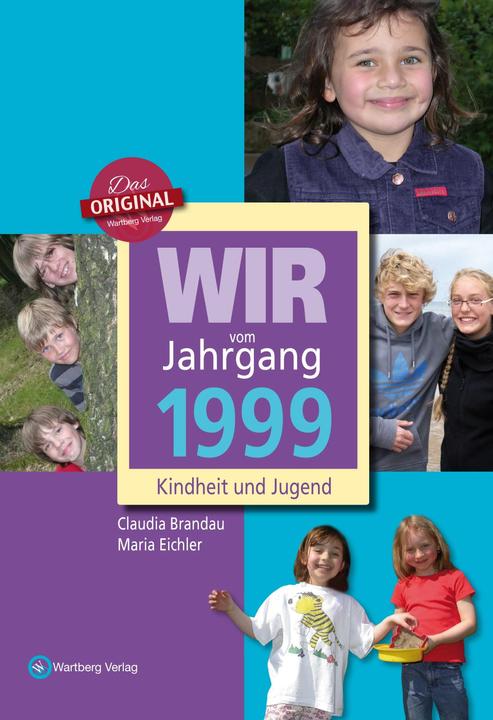 Produktbild Wir vom Jahrgang 1999 - Kindheit und Jugend (Deutsch, Claudia Brandau, Maria Eichler, 2021)