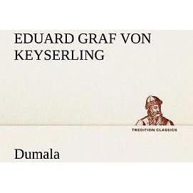 Dumala, Belletristik von Eduard von Keyserling