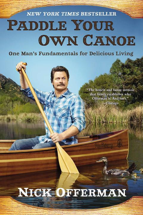 Image du produit Paddle Your Own Canoe: One Man's Fundamentals for Delicious Living (Anglais, Nick Offerman, 2014)