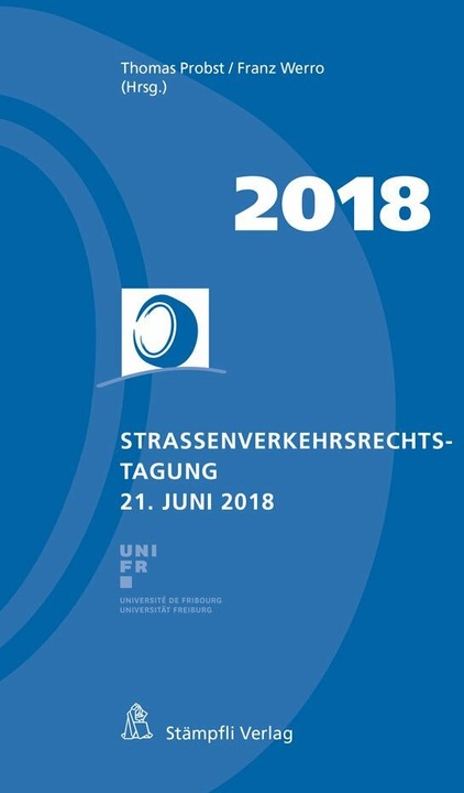 Produktbild Strassenverkehrsrechtstagung 21. Juni 2018 (Deutsch, Franz Werro, Thomas Probst, 2018)