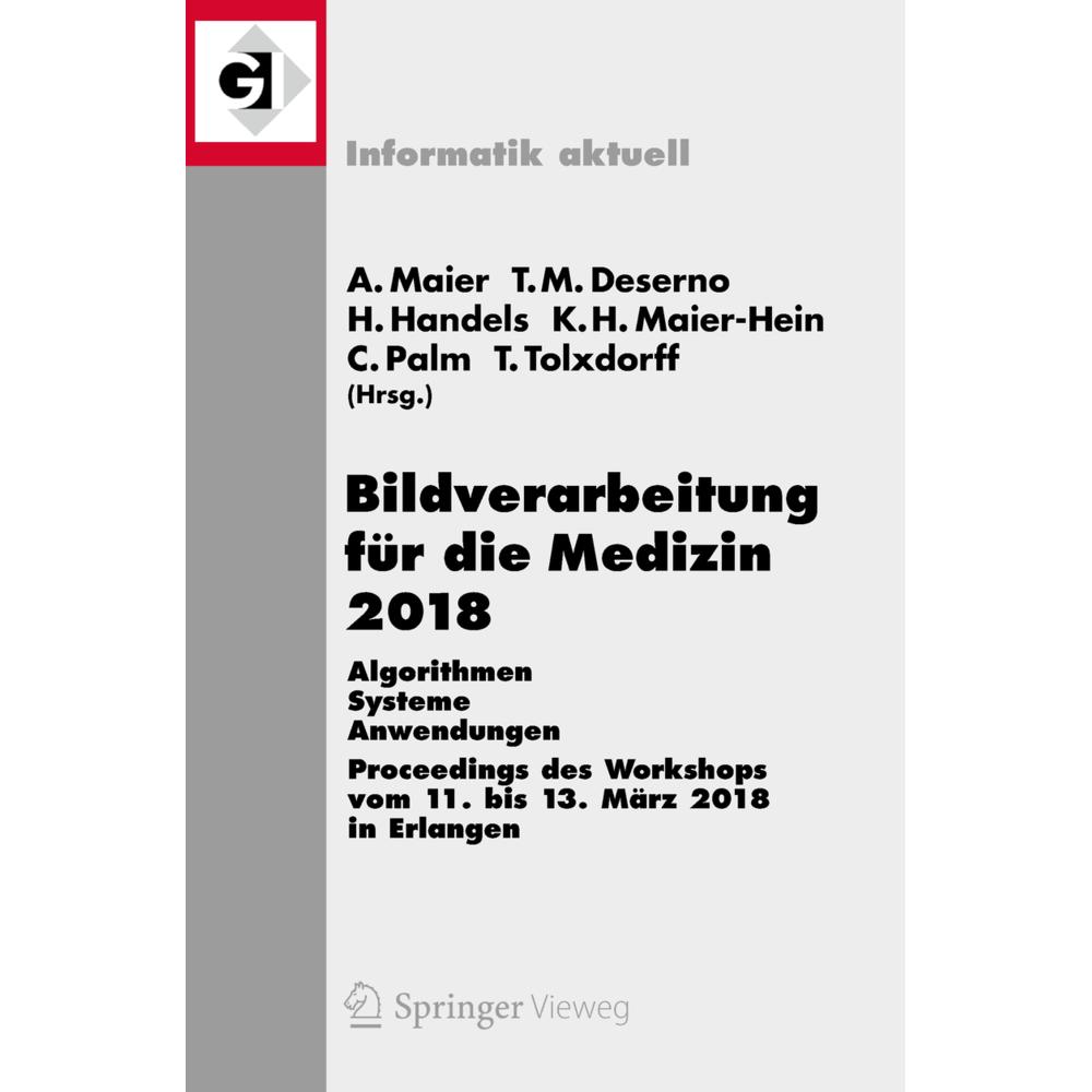 Bildverarbeitung für die Medizin 2018, Fachbücher von Thomas Tolxdorff, Andreas Maier, Thomas M. Deserno, Christoph Palm...