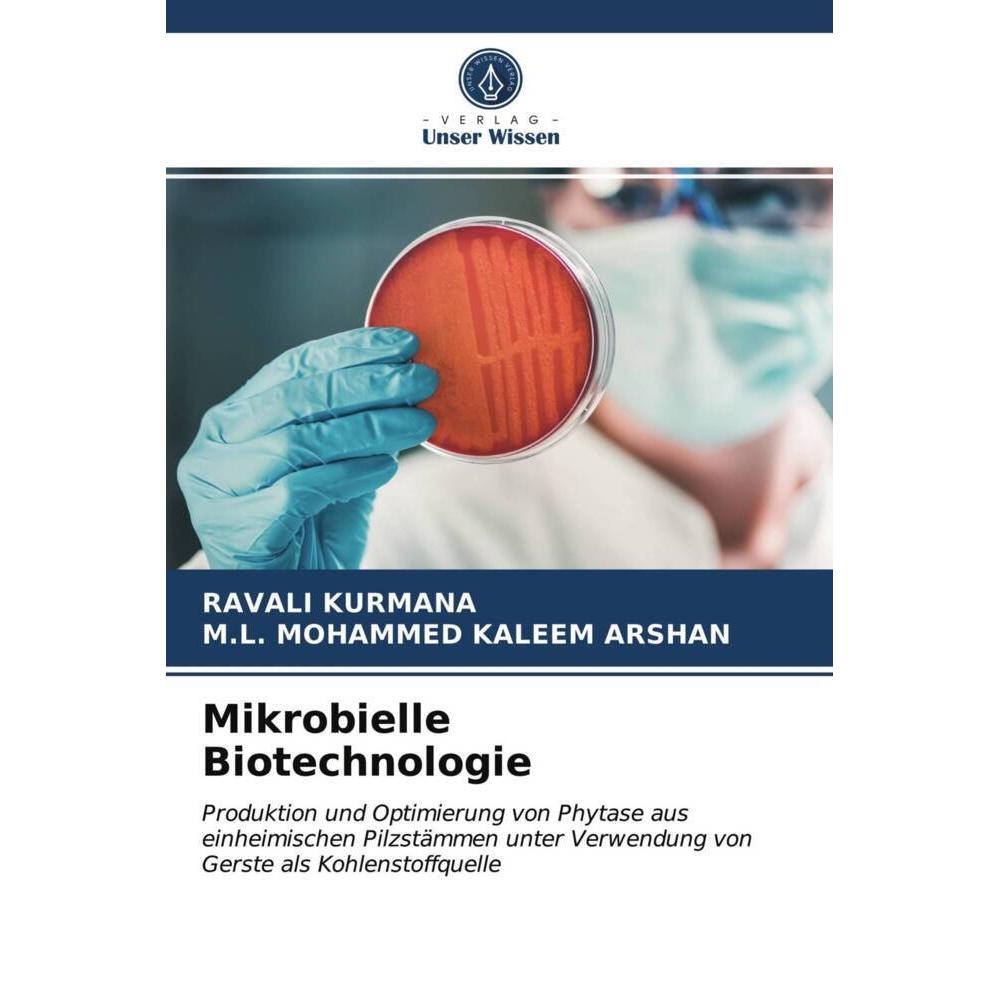 Mikrobielle Biotechnologie, Fachbücher von ML MOHAMMED KALEEM ARSHAN, RAVALI KURMANA