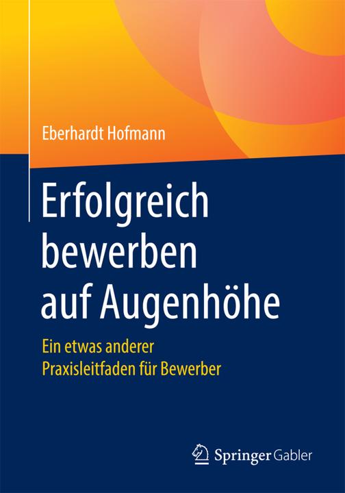 Produktbild Erfolgreich bewerben auf Augenhöhe (Deutsch, Eberhardt Hofmann, 2017)