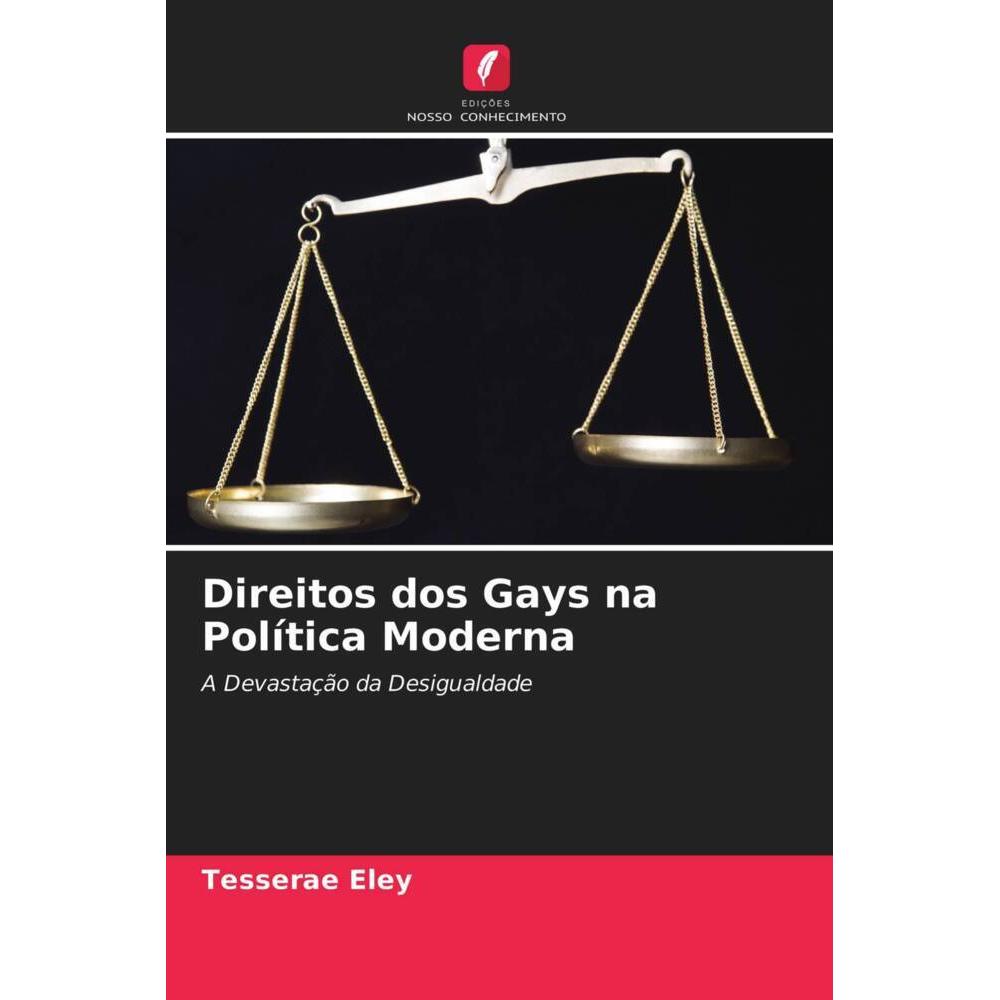 Direitos dos Gays na Política Moderna, Fachbücher von Tesserae Eley
