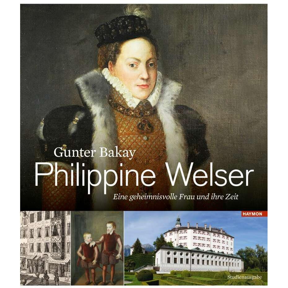 Philippine Welser, Sachbücher von Gunter Bakay