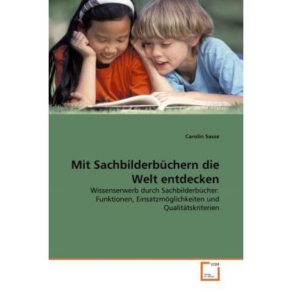 Mit Sachbilderbüchern die Welt entdecken, Schulbücher von Carolin Sasse