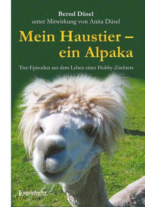 Produktbild Mein Haustier - ein Alpaka (Deutsch, Bernd Düsel, 2022)