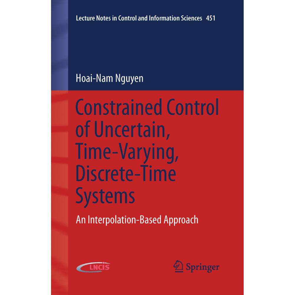 Constrained Control of Uncertain, Time-Varying, Discrete-Time Systems, Sachbücher von Hoai-Nam Nguyen