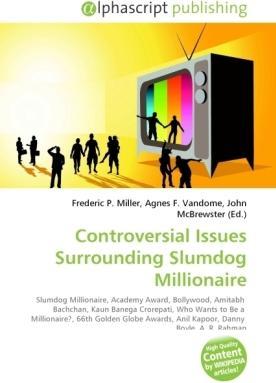 Actual product image Controversial Issues Surrounding Slumdog Millionaire (Agnes F. Vandome, Frederic P. Miller, John McBrewster, 2010)
