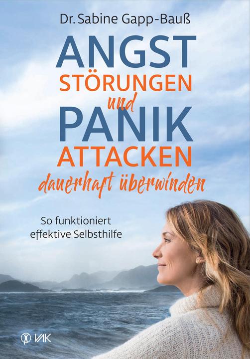 Produktbild Angststörungen und Panikattacken dauerhaft überwinden (Deutsch, Sabine Gapp-Bauss, 2019)