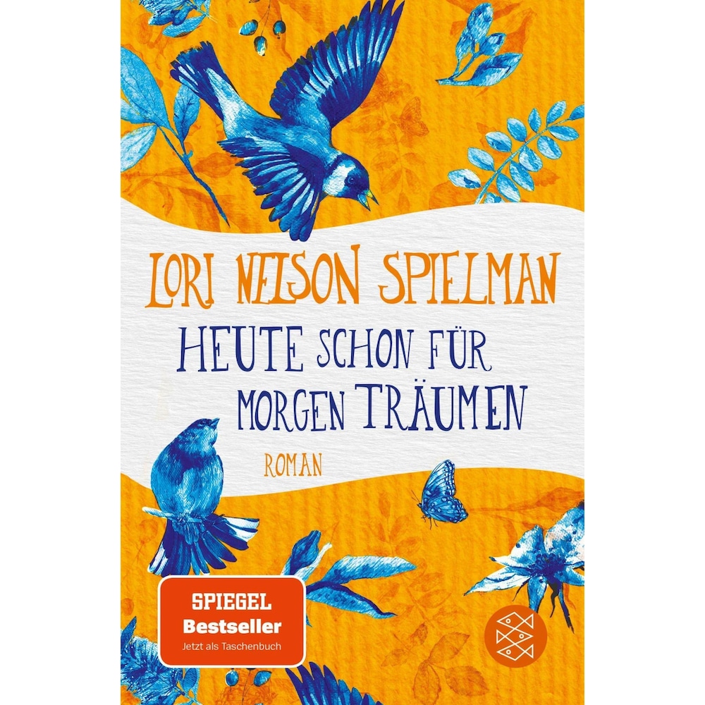 Heute schon für morgen träumen, Belletristik von Lori Nelson Spielman