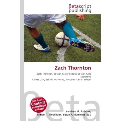 Thumbnail - Zach Thornton, Ratgeber von Lambert M. Surhone, Miriam T. Timpledon, Susan F. Marseken
