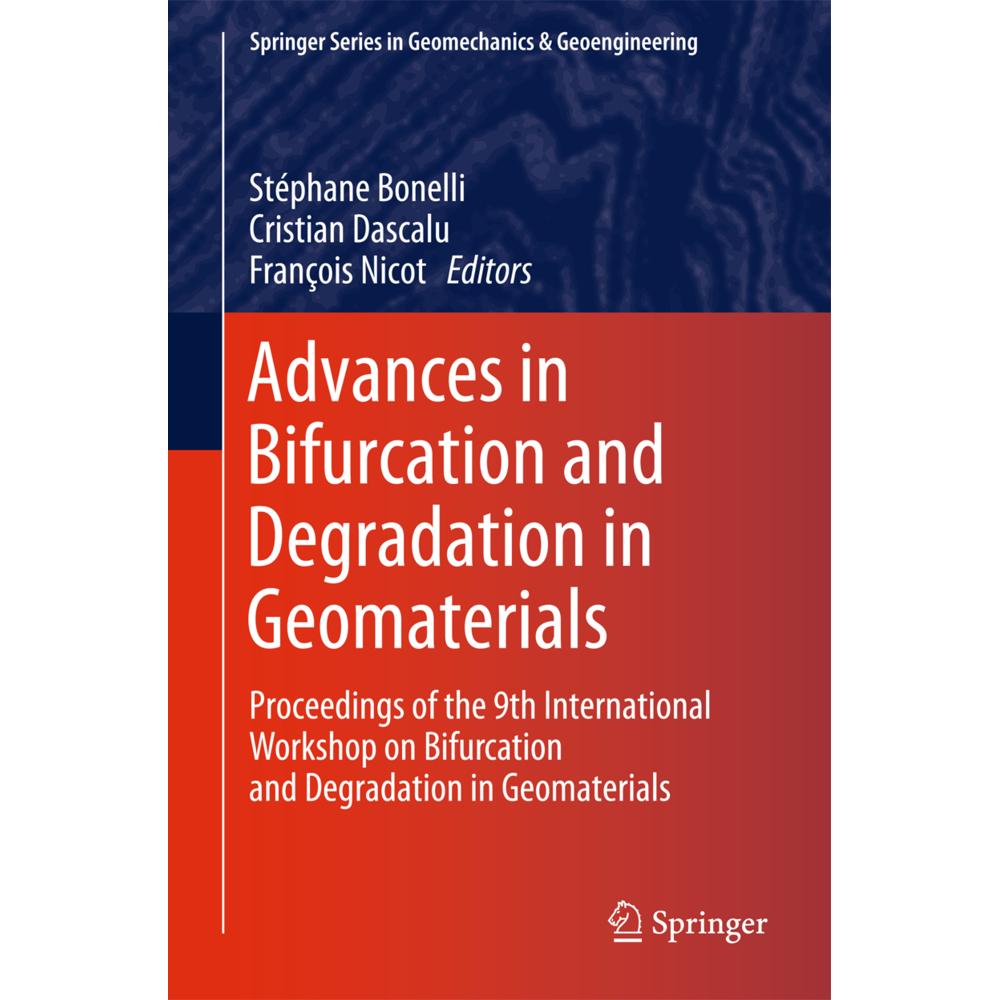 Advances in Bifurcation and Degradation in Geomaterials, Fachbücher von Stéphane Bonelli, Cristian Dascalu, François Nic...