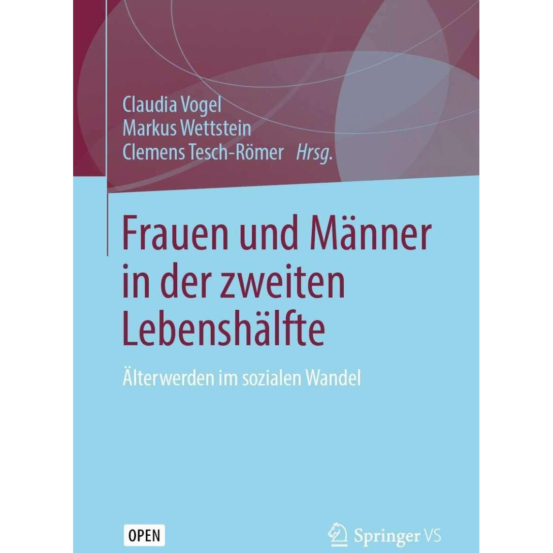 Frauen und Männer in der zweiten Lebenshälfte, Fachbücher von Markus Wettstein, Clemens Tesch-Römer, Claudia Vogel