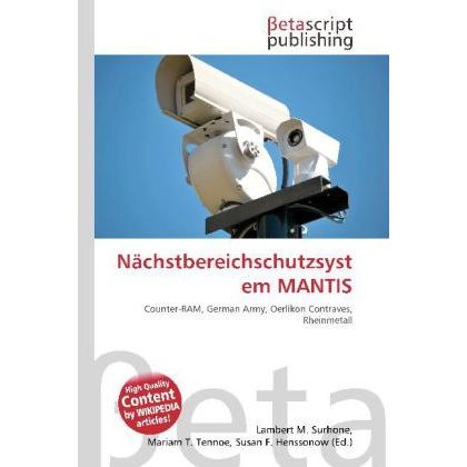 Nächstbereichschutzsystem MANTIS, Fachbücher von Miriam T. Timpledon, Susan F. Marseken, Lambert M. Surhone