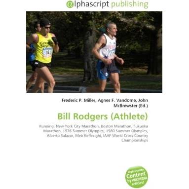 Bill Rodgers (Athlete), Ratgeber von Agnes F. Vandome, Frederic P. Miller, John McBrewster