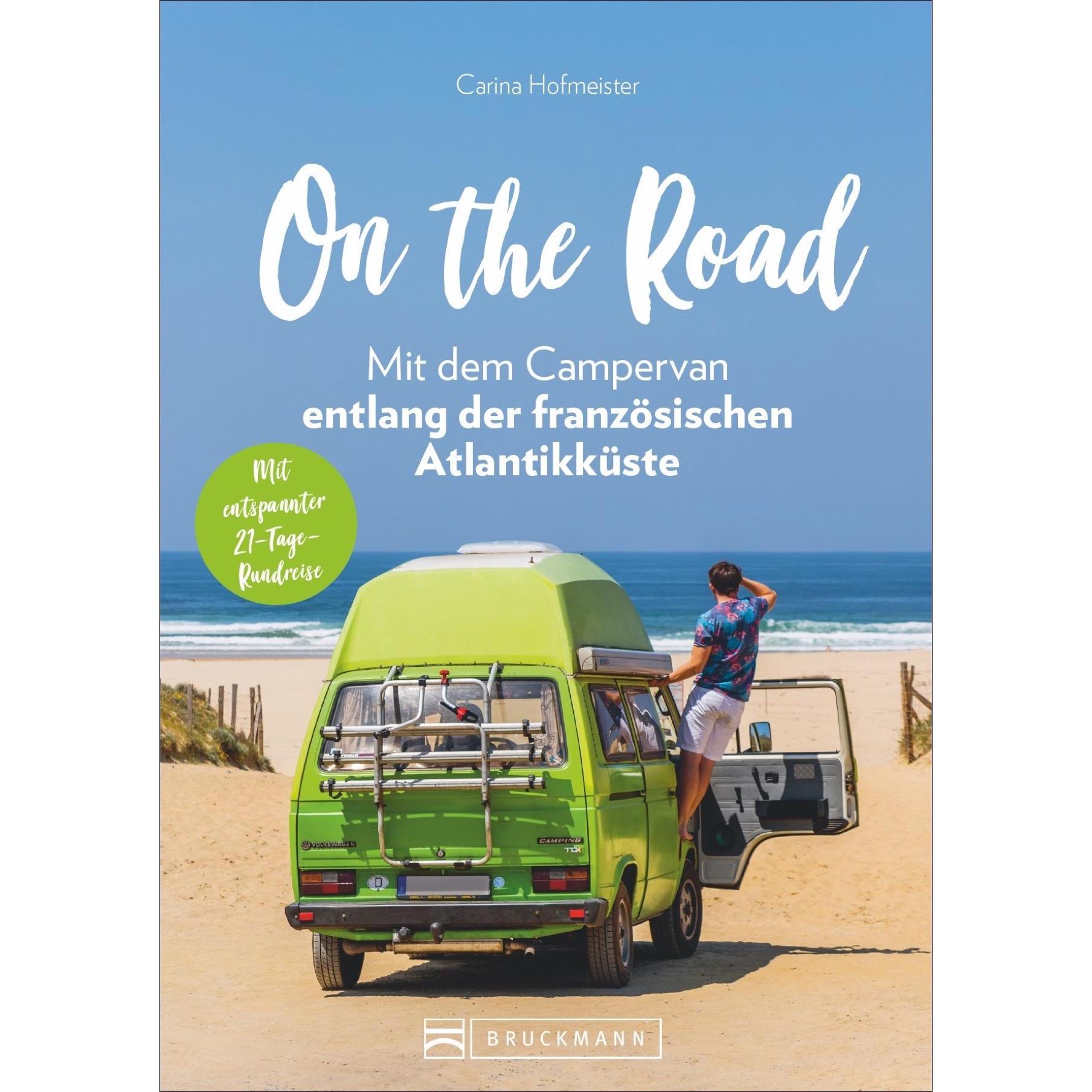 On the Road - Mit dem Campervan entlang der französischen Atlantikküste, Ratgeber von Carina Hofmeister