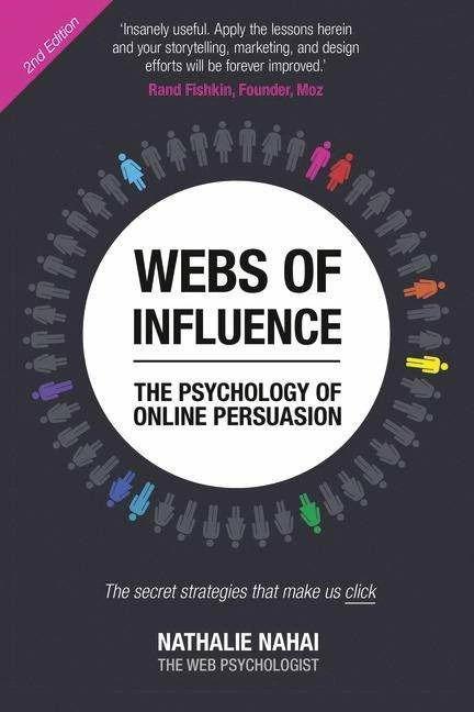 Produktbild Webs of Influence: The Psychology of Online Persuasion:The secret strategies that make us click (Englisch, Nathalie Nahai, 2017)