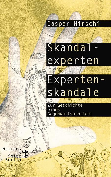 Produktbild Skandalexperten, Expertenskandale (Deutsch, Caspar Hirschi, 2018)