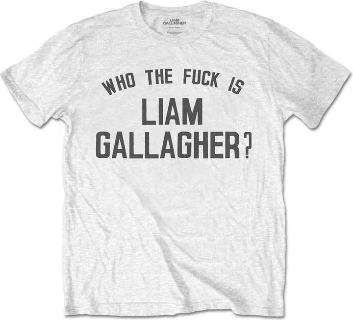 Liam Gallagher Who The Fuck…