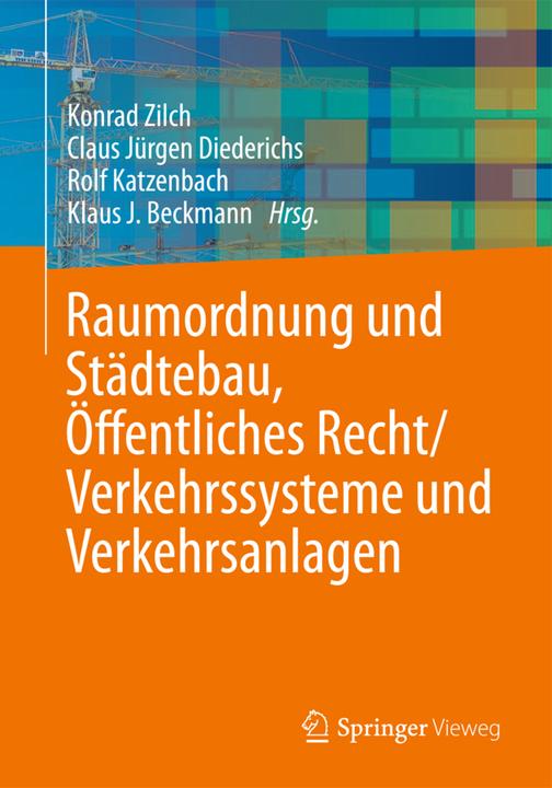 Produktbild Raumordnung und Städtebau, Öffentliches Baurecht / Verkehrssysteme und Verkehrsanlagen (Deutsch, Claus J. Diederichs, Konrad Zilch, Rolf Katzenbach, 2014)