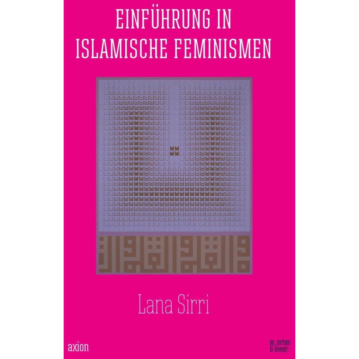 Einführung in islamische Feminismen, Fachbücher von Saboura Naqshband, Kamal Boullata, Lana Sirri