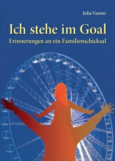 Produktbild Ich stehe im Goal (Deutsch, Julia Vanini, 2018)