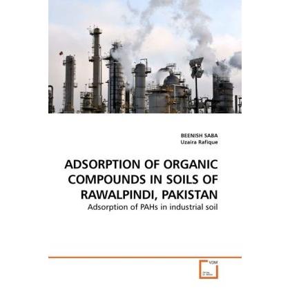Adsorption Of Organic Compounds In Soils Of Rawalpindi, Pakistan, Fachbücher von Uzaira Rafique, Beenish Saba