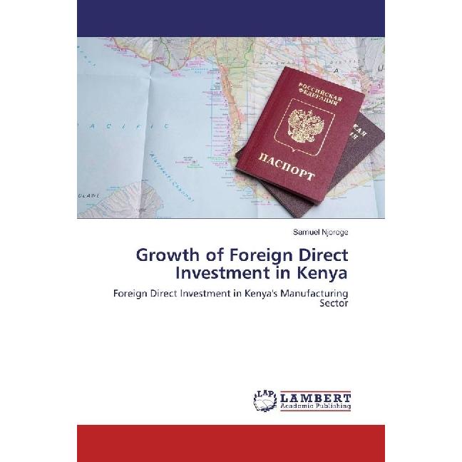 Growth of Foreign Direct Investment in Kenya, Fachbücher von Samuel Njoroge