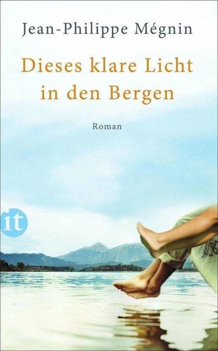 Produktbild Dieses klare Licht in den Bergen (Deutsch, Jean-Philippe Mégnin, 2013)