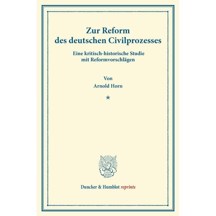 Zur Reform des deutschen Civilprozesses, Fachbücher von Arnold Horn
