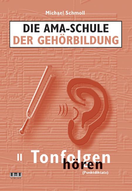 Produktbild Die AMA-Schule der Gehörbildung/Mit CD (Deutsch, Michael Schmoll, 2008)
