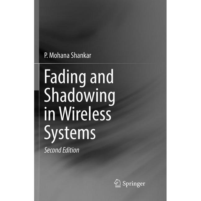 Fading and Shadowing in Wireless Systems, Fachbücher von P. Mohana Shankar