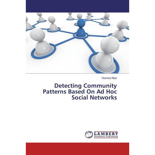 Detecting Community Patterns Based On Ad Hoc Social Networks, Fachbücher
