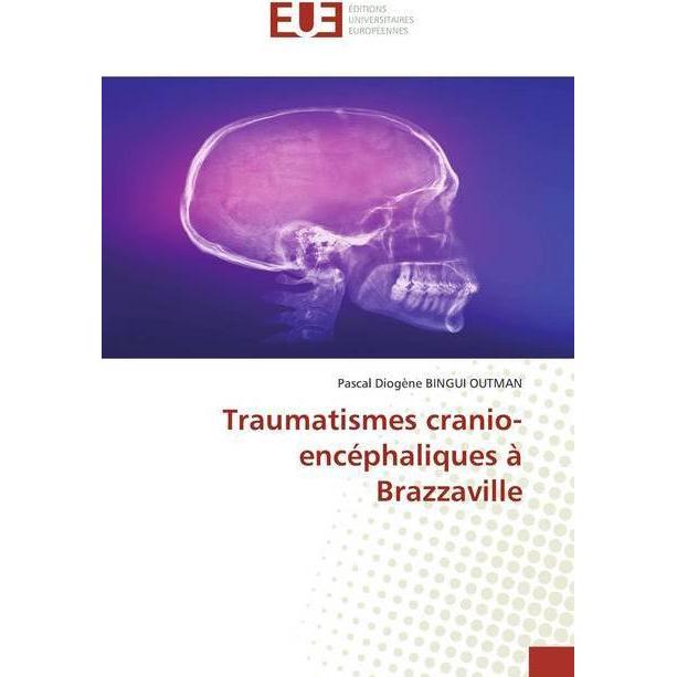 Traumatismes cranio-encéphaliques à Brazzaville, Fachbücher von Pascal Diogène BINGUI OUTMAN